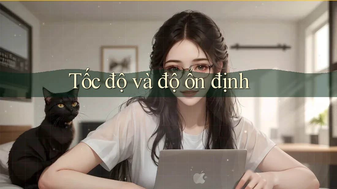 Tốc độ và độ ổn định