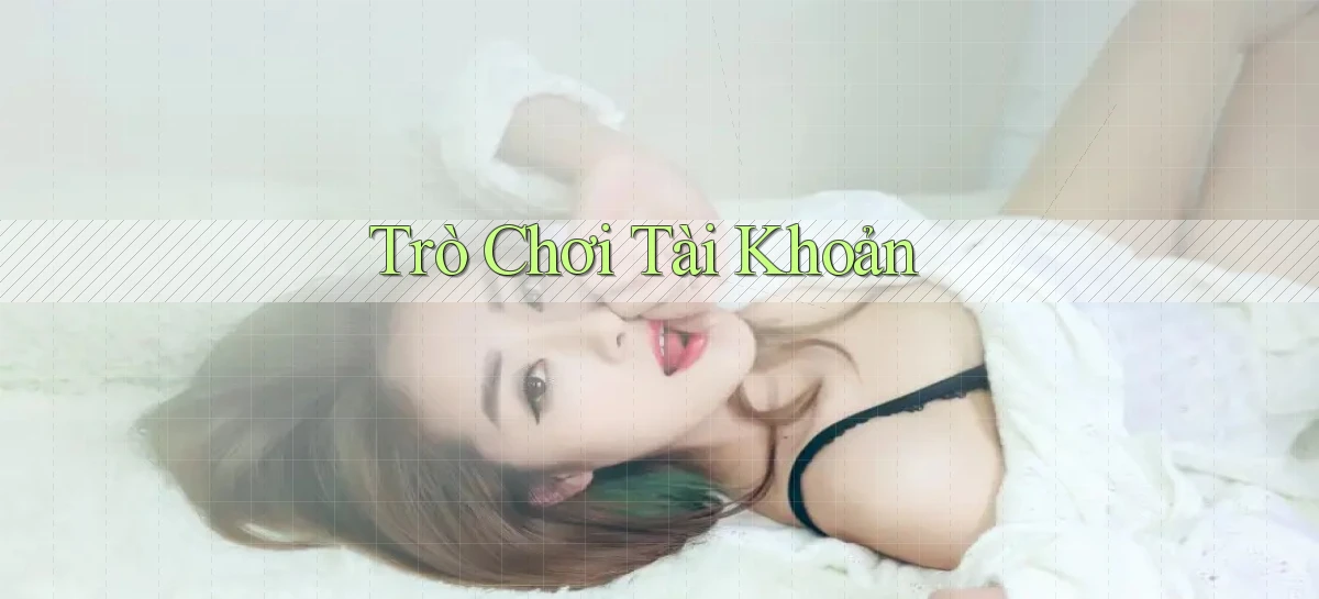 Trò chơi Tài khoản