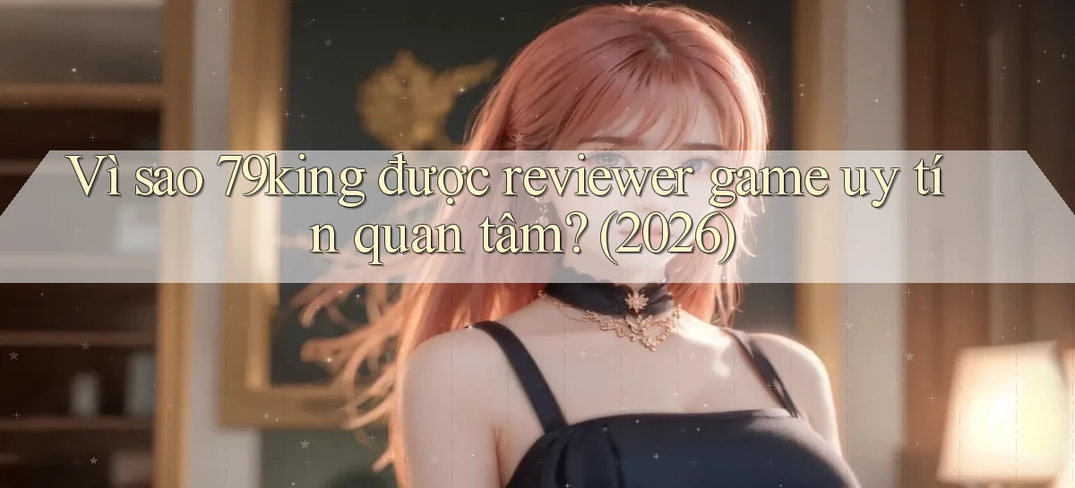 79king   Link Mới   Truy Cập Game Nhanh