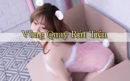 Vòng quay Rút tiền