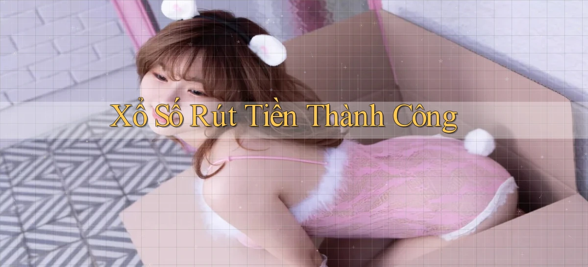 Xổ số Rút tiền thành công